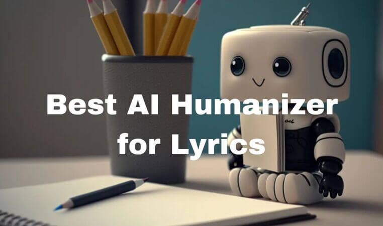 best ai humanizer for lyrics.