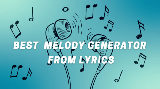 best free melody generator from lyrics