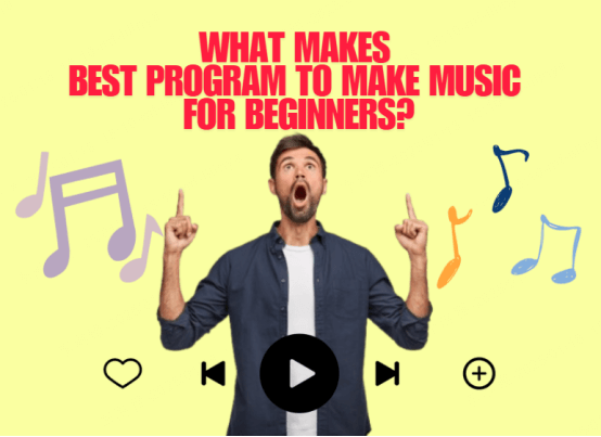 best program to make music for beginners