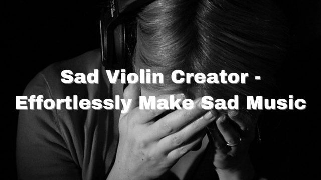 sad violin creator