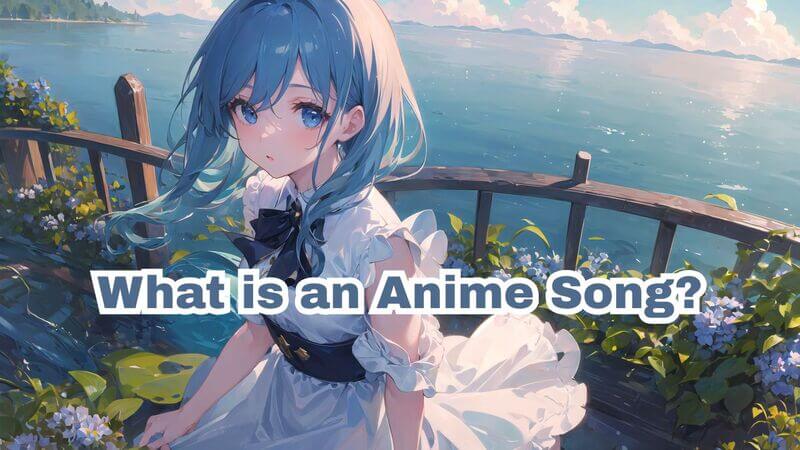 what is an anime song