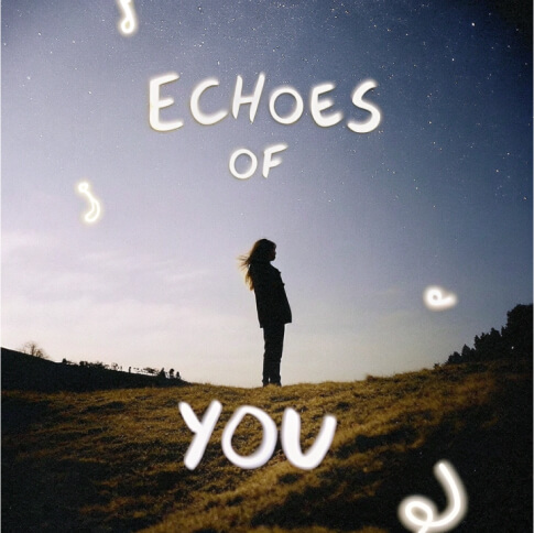 Echoes of You